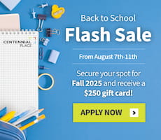 Back to School Flash Sale. From August 7th to 11th. Secure your spot for Fall 2025 and receive a $250 gift card.